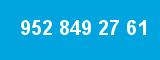 952 849 27 61